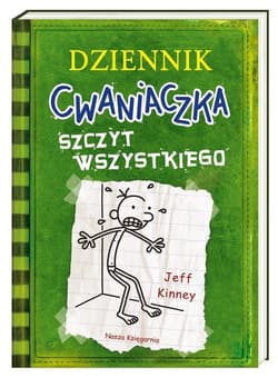 Dziennik cwaniaczka Szczyt wszystkiego - Jeff  Kinney