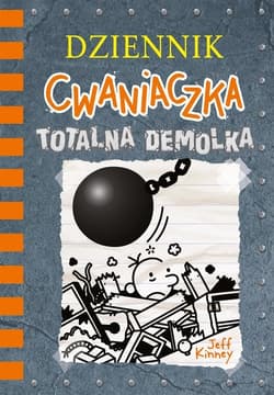 Dziennik cwaniaczka Totalna demolka - Jeff  Kinney