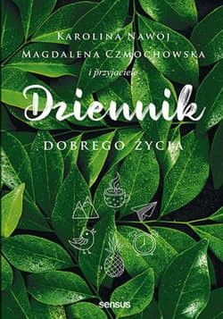 Dziennik dobrego życia - ebook - Karolina Nawój
