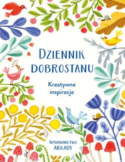 Dziennik dobrostanu Kreatywne inspiracje - Opracowanie Zbiorowe