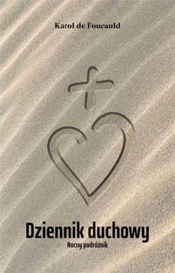 Dziennik duchowy Nocny podróżnik - de Foucauld Karol