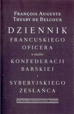 Dziennik francuskiego oficera w służbie konfederacji barskiej i syberyjskiego zesłańca