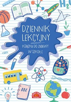 Dziennik lekcyjny Książka do zabawy w szkołę - Liliana Fabisińska