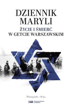 Dziennik Maryli. Życie i śmierć w Getcie Warszawskim - Maryla