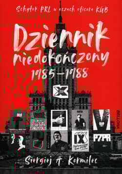 Dziennik niedokończony 1985-1988 - Kormilec Siergiej A.
