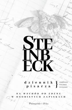 Dziennik pisarza. Na wschód od Edenu w osobistych zapiskach - John Steinbeck