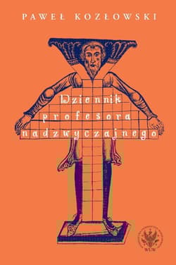 Dziennik profesora nadzwyczajnego - Paweł Kozłowski