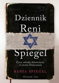 Dziennik Reni Spiegel Życie młodej dziewczyny w cieniu Holokaustu - Renia Spiegel