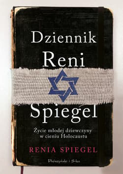 Dziennik Reni Spiegel Życie młodej dziewczyny w cieniu Holokaustu - Renia Spiegel