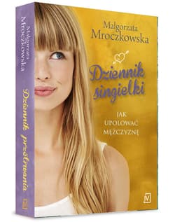 Dziennik singielki. Jak upolować mężczyznę 