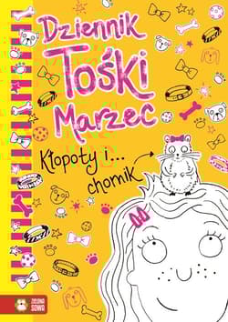 Dziennik Tośki Marzec 4 Kłopoty i ... chomik
