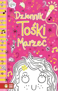 Dziennik Tośki Marzec - Annie Kelsey