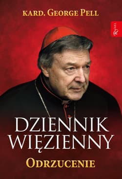 Dziennik więzienny Odrzucenie Tom 2 14 lipca - 30 listopada 2019 - George Pell