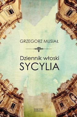 Dziennik włoski Sycylia - Grzegorz Musiał
