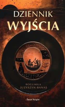Dziennik wyjścia - Bogumiła Juzyszyn-Banaś