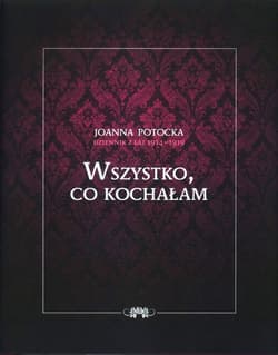 Dziennik z lat 1914-1919 Wszystko co kochałam