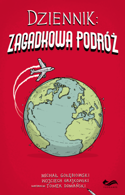 Dziennik Zagadkowa podróż - Gołębiowski Michał, Grajkowski Wojciech