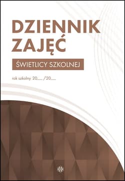 Dziennik zajęć świetlicy szkolnej - Opracowanie Zbiorowe
