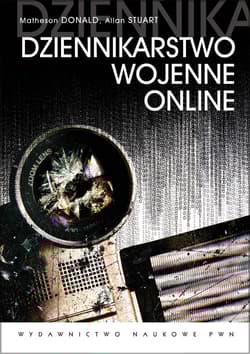 Dziennikarstwo wojenne online - Matheson Donald, Allan Stuart