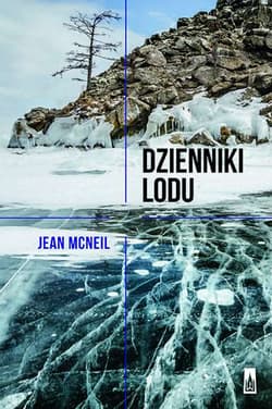 Dzienniki lodu Wspomnienia z Antarktydy - Jean McNeil