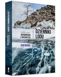Dzienniki lodu Wspomnienia z Antarktydy - Jean McNeil