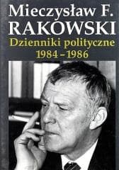 Dzienniki polityczne 1984-1986 - Mieczysław Rakowski