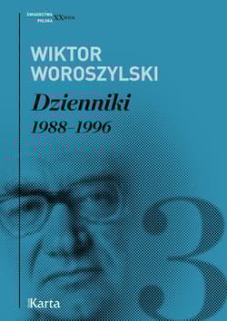 Dzienniki Tom 3 1988-1996 - Wiktor Woroszylski