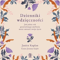 Dzienniki wdzięczności - audiobook - Janice Kaplan