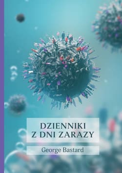 Dzienniki z dni zarazy - George Bastard