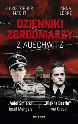 Dzienniki zbrodniarzy z Auschwitz - Christopher Macht, Anna Lerke