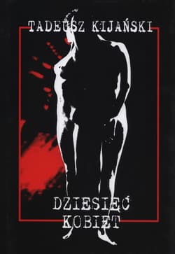 Dziesięć kobiet - Tadeusz Kijański