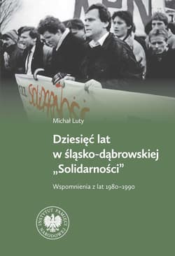 Dziesięć lat w Śląsko-Dąbrowskiej Wspomnienia z lat 1980-1990