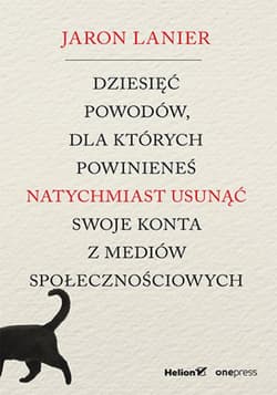 Dziesięć powodów, dla których powinieneś natychmiast usunąć swoje konta z mediów społecznościowych - audiobook - Lanier Jaron