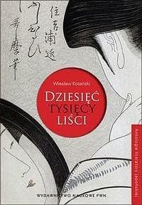 Dziesięć tysięcy liści - Wiesław Kotański