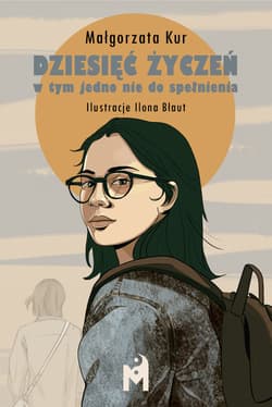 Dziesięć życzeń, w tym jedno nie do spełnienia - Małgorzata Kur