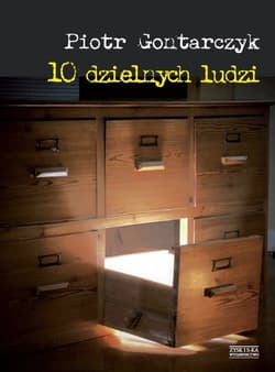 Dziesięciu dzielnych ludzi - Gontarczyk Piotr