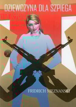 Dziewczyna dla szpiega - Fridrich Nieznanski