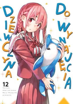 Dziewczyna do wynajęcia. Tom 12 - Miyajima Reiji