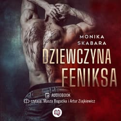 Dziewczyna Feniksa - audiobook - Monika Skabara