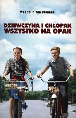 Dziewczyna i chłopak wszystko na opak - Wendelin Draanen