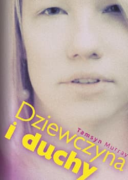 Dziewczyna i duchy - Tamsyn Murray