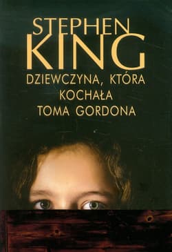 Dziewczyna, która kochała Toma Gordona - Stephen  King