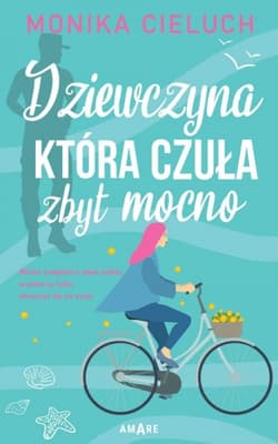 Dziewczyna, która kochała zbyt mocno - Monika Cieluch
