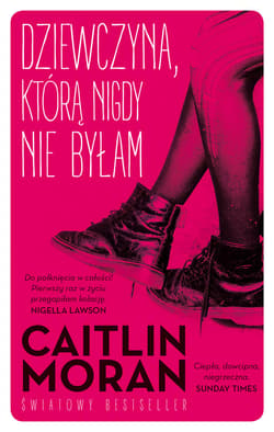 Dziewczyna, którą nigdy nie byłam - ebook - Caitlin Moran