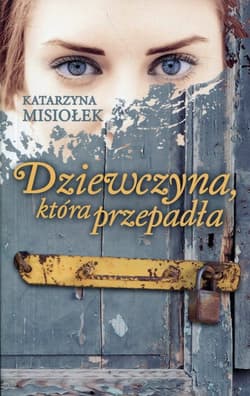 Dziewczyna, która przepadła - Katarzyna Misiołek