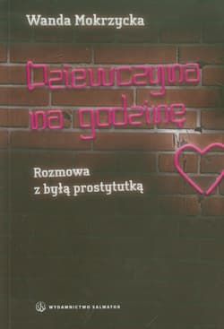 Dziewczyna na godzinę Rozmowa z byłą prostytutką