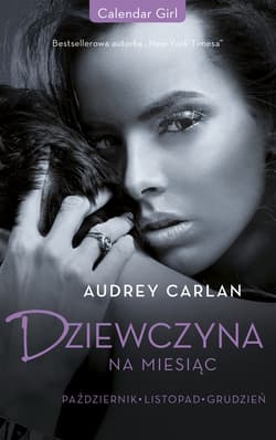 Dziewczyna na miesiąc. Październik. Listopad. Grudzień - Audrey Carlan