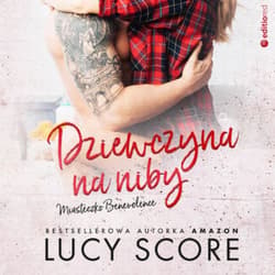 Dziewczyna na niby. Miasteczko Benevolence - audiobook - Lucy Score