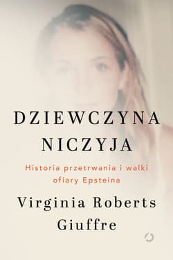 Dziewczyna niczyja. Historia przetrwania i walki ofiary Epsteina - ebook - Virginia Roberts Giuffre
