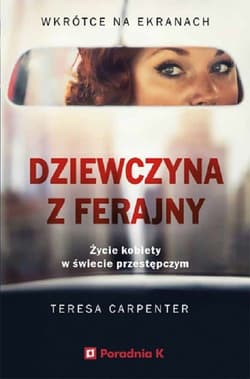 Dziewczyna z ferajny Życie kobiety w świecie przestęczym - Teresa Carpenter
